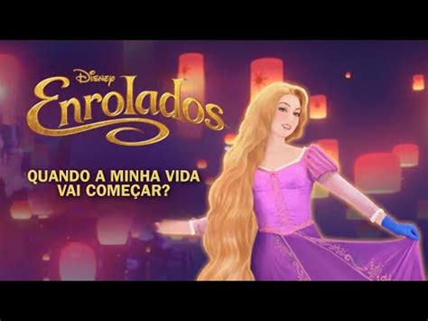 Quando A Minha Vida Vai Come Ar Disney S Enrolados Pt Br Just