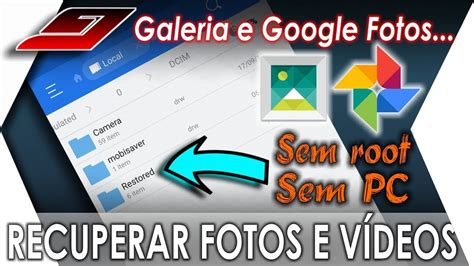 Como Recuperar Fotos Apagadas Do Celular Galeria E Google Fotos