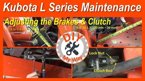 Kubota L Series Tractor Maintenance Adjusting The Brakes The Clutch