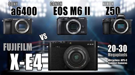 Fujifilm X E Vs Nikon Z Vs Sony A Vs Canon Eos M Ii Youtube