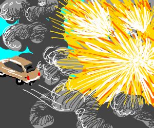 car driving away from an explosion - Drawception