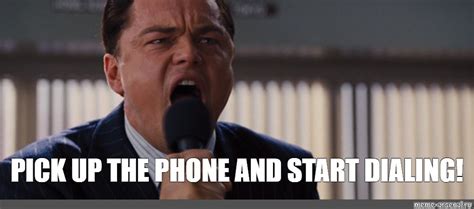 meme pick   phone  start dialing  templates meme