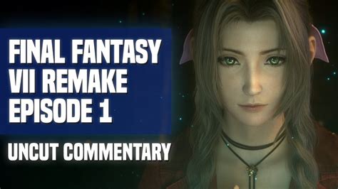 Let S Play Final Fantasy Vii Remake Episode 1 Cool Flips Uncut Commentary Youtube