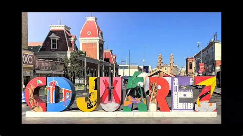 Ay que lindo es Ciudad Juárez YouTube