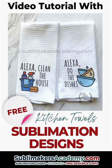 Kitchen Towels Sublimation Tutorial With Free Sublimation Designs