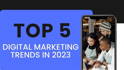 5 Digital Marketing Trends To Expect In 2023