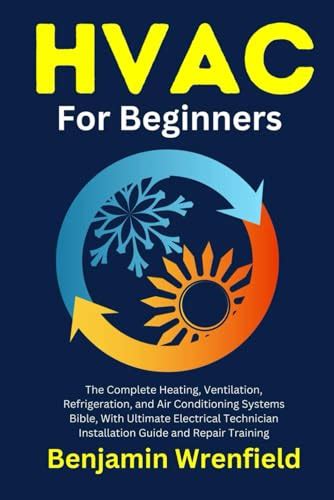 HVAC For Beginners The Complete Heating Ventilation Refrigeration