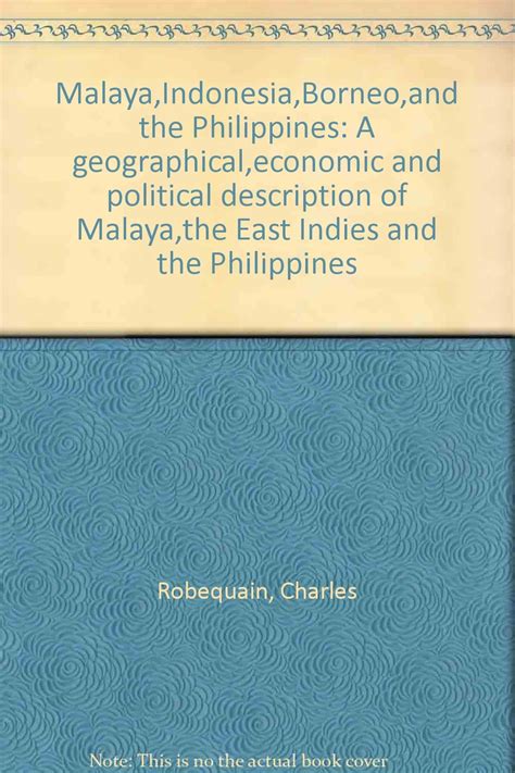 Malaya Indonesia Borneo And The Philippines A Geographical Economic