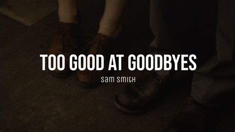 Too Good At Goodbyes Sam Smith Lyrics YouTube