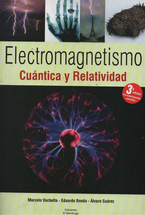 Electromagnetismo Cu Ntica Y Relatividad A Edici N Bonda