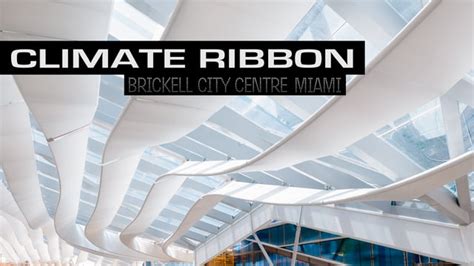 Climate Ribbon Brickell City Centre Miami The Documentary Network