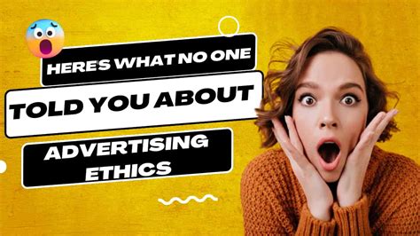 Here's What No One Told You About Advertising Ethics