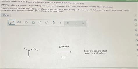 Solved Complete The Reaction In The Drawing Area Below By Chegg