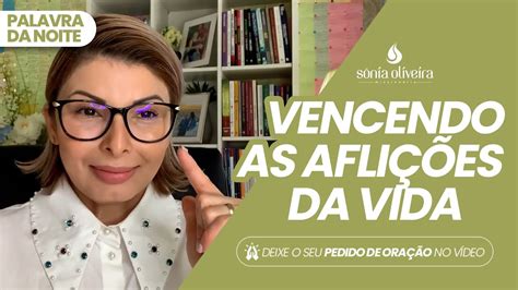 Vencendo As Afli Es Da Vida Palavra Da Noite Deixe Seu Pedido De