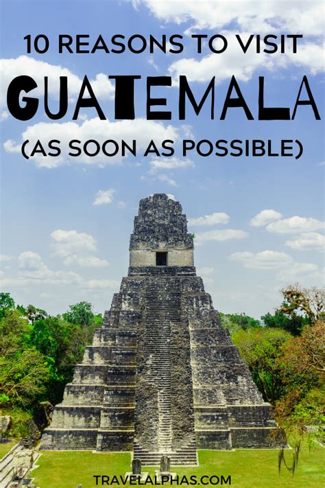 10 Reasons To Visit Guatemala Asap Antigua