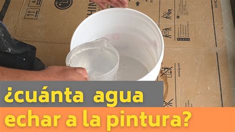 Como Preparar Y Diluir La Pintura Para Pintar Una Pared Youtube