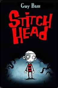 Stitch Head: Guy Bass, Pete Williamson: 9781623703844: Amazon.com: Books