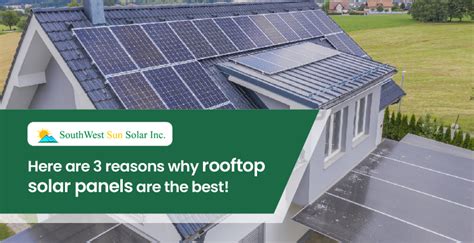 Here are 3 reasons why rooftop solar panels are the best! - Southwest ...