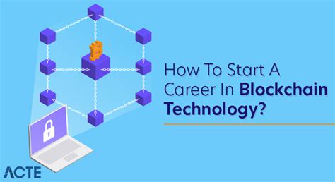 How To Start A Career In Blockchain Technology Job Future