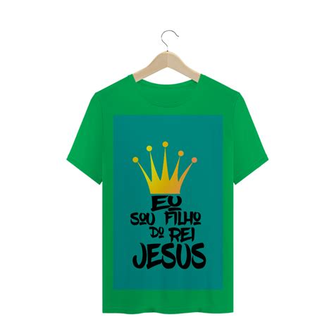 T Shirt Quality Camiseta Masculina Eu Sou Filho Do Rei Jesus Em Loja Fv