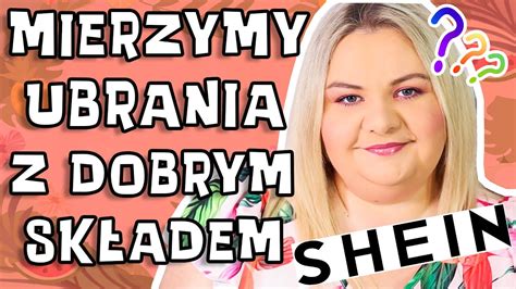 MIERZYMY UBRANIA Z DOBRYM SKŁADEM Z SHEIN I SKLEP PLUS SIZE I