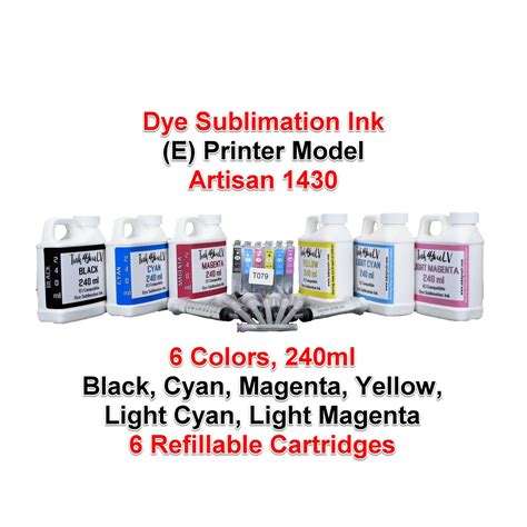 Dye Sublimation Ink 6 Colors 240ml And 6 Refillable Cartridges For E Printer Model Artisan 1430