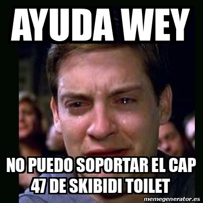 Meme Crying Peter Parker Ayuda Wey No Puedo Soportar El Cap 47 De