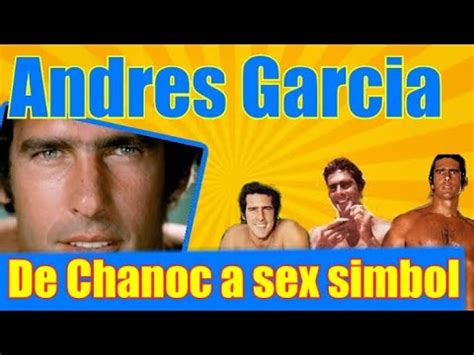 Andres Garcia Chanoc Escandalos Y Romances De Un Primer Actor