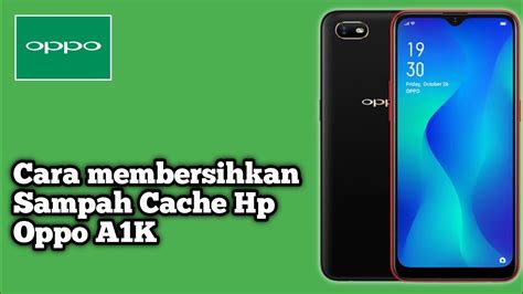 Cara Membersihkan Sampah Di Hp Oppo A1K YouTube