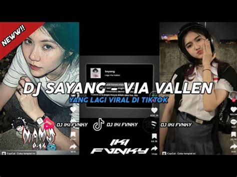 Dj Sayang Via Vallen Terbaru Viral Di Tiktok By Iki Fvnky Youtube