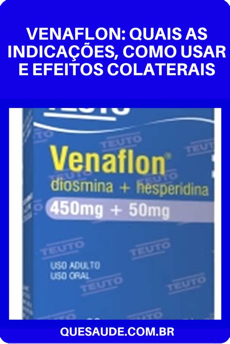 Venaflon Quais As Indicações Como Usar E Efeitos Colaterais →