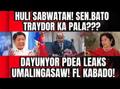 BREAKING NEWS HULI SABWATAN SEN BATO TRAYDOR KA PALA DAYUNYOR PDEA