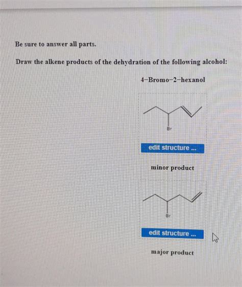 Solved Be Sure To Answer All Parts Draw The Alkene Products