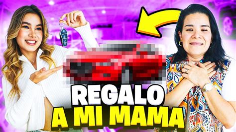 Le Regalo Un Auto A Mi Mama Nana Ana Emilia Youtube