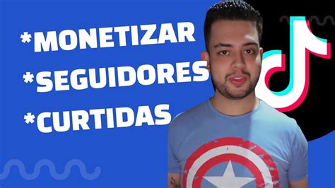 Tiktok Monetizar Seguidores Curtidas E Visualiza O Youtube