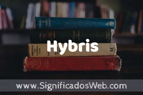 Concepto De Hybris Que Es Definici N Y Significado