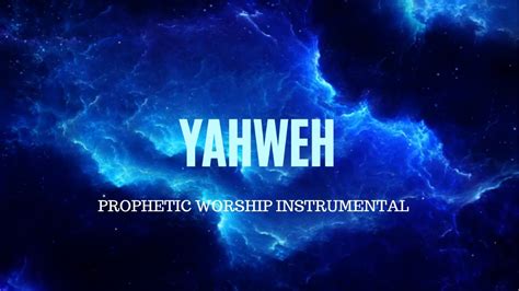 Yahweh Prophetic Worship Instrumental Meditation Music Youtube