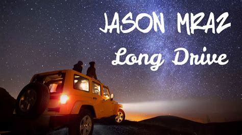 Jason Mraz Long Drive Lyrics In Description Youtube