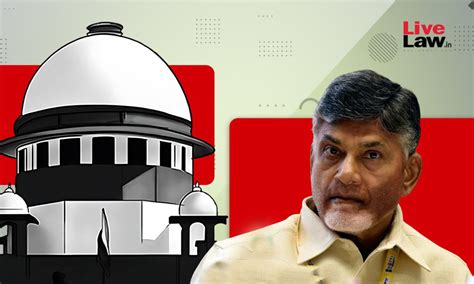 Chandrababu Naidu Moves Supreme Court After Andhra Pradesh High Court