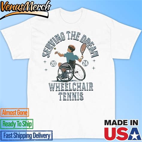 Official Serving The Dream Wheelchair Tennis Paralympics 2024 Shirt