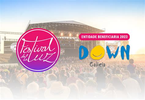 Down Galicia Ser La Entidad Beneficiaria Del Festival De La Luz