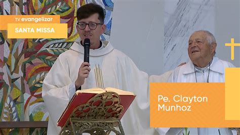 Santa Missa Da Juventude Pe Clayton Munhoz Santu Rio Nossa