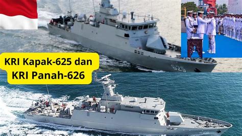 GEMPARKAN DUNIA Dua KCR Baru KRI Kapak 625 Dan KRI Panah 626 Telah