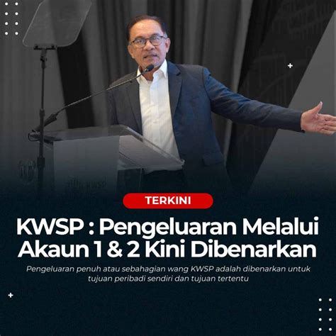 Kwsp Pengeluaran Melalui Akaun Dibenarkan