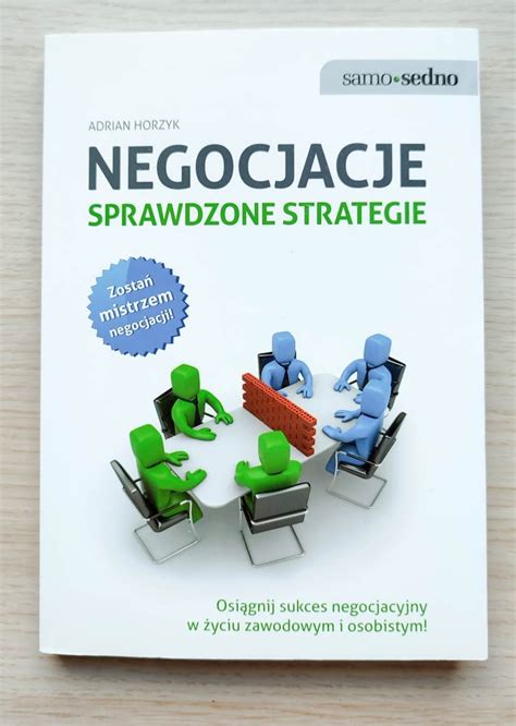 Negocjacje Sprawdzone Strategie Adrian Horzyk Warszawa Kup Teraz