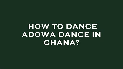 How To Dance Adowa Dance In Ghana Youtube