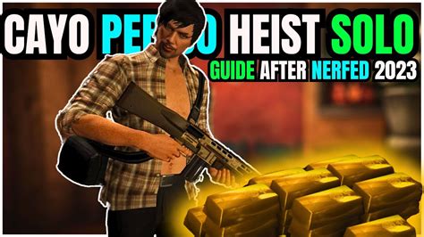 Cayo Perico Heist Guide Solo After Nerfed Update Youtube