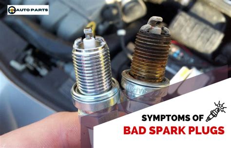 Symptoms Of Bad Spark Plugs Autovehicleparts