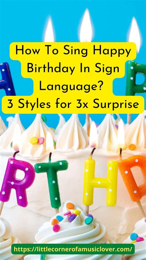 How To Sing Happy Birthday In Sign Language 3 Styles For 3x Surprise