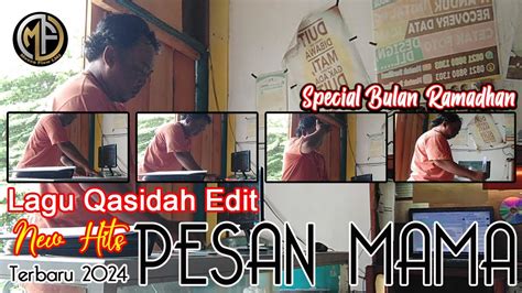 LAGU QASIDAH EDIT NEW HITS TERBARU 2024 PESAN MAMA SPECIAL BULAN